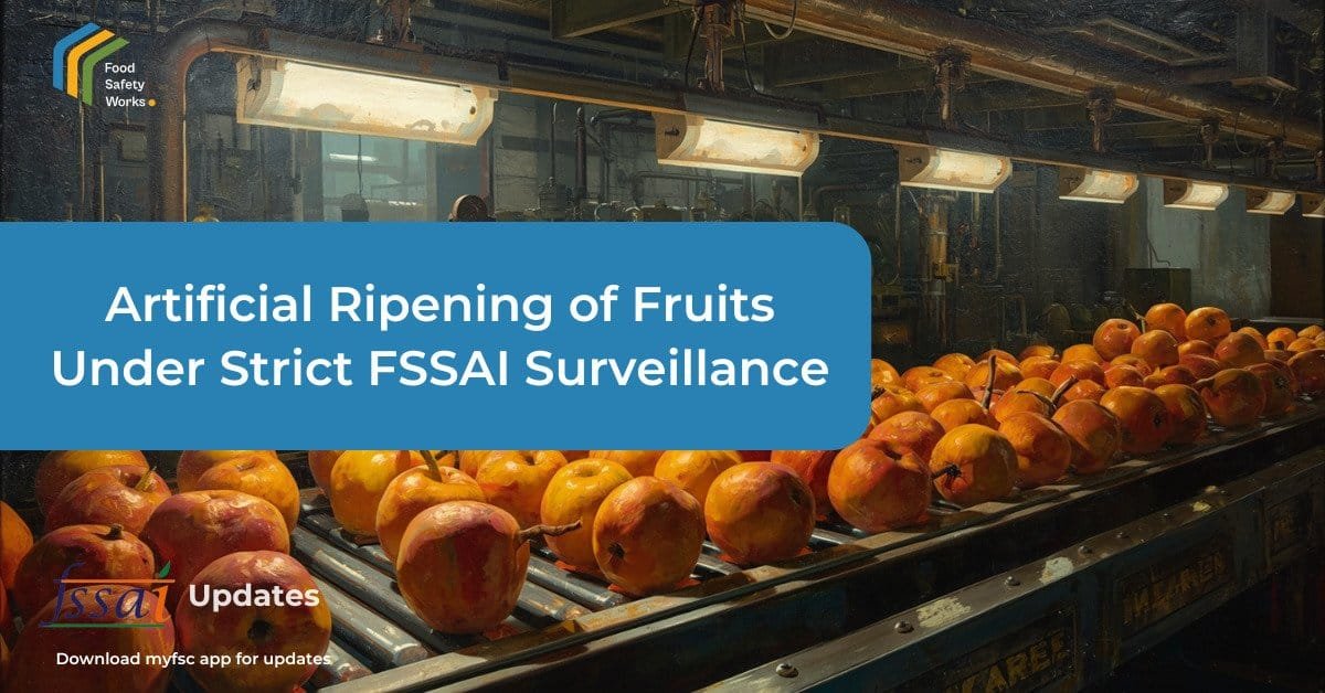 FSSAI Rules on Artificial Ripening of Fruits: Calcium Carbide Ban
